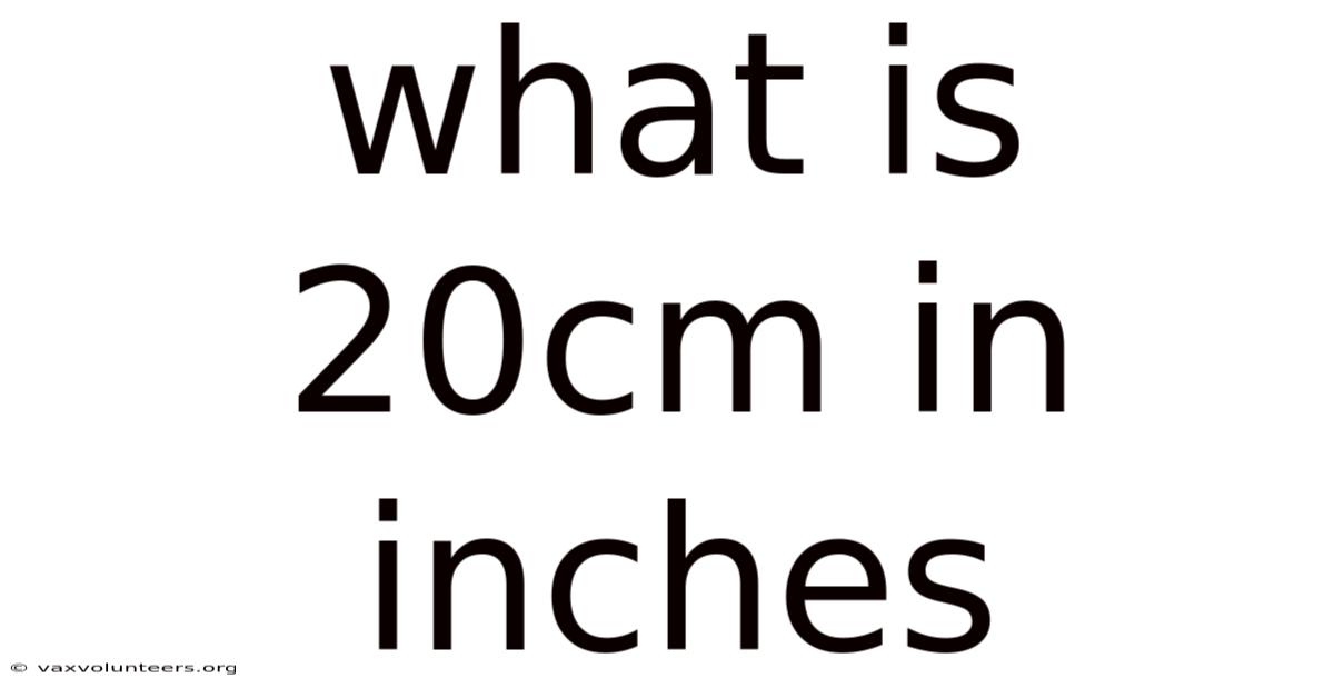 What Is 20cm In Inches