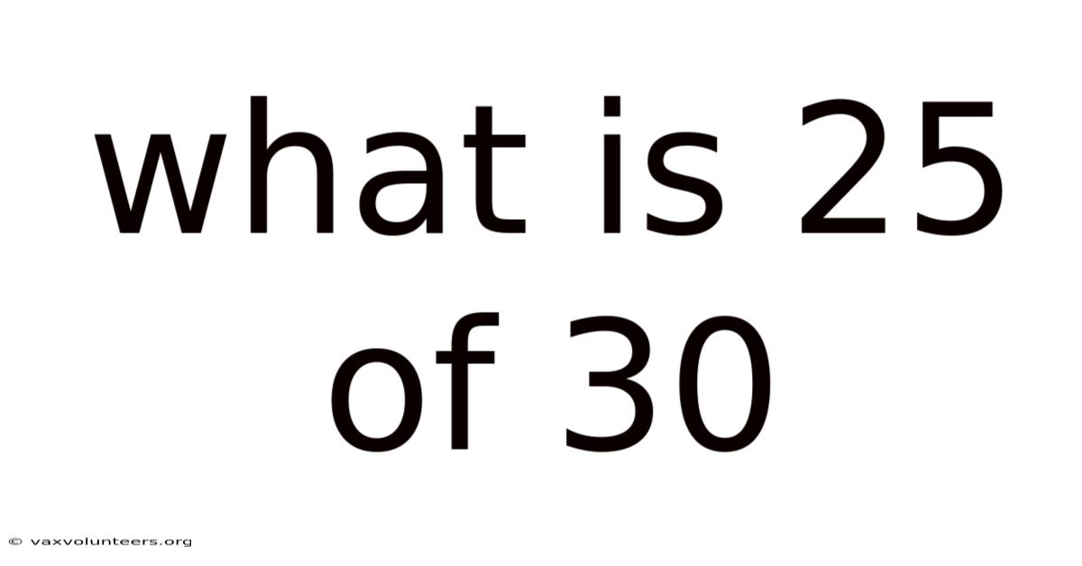 What Is 25 Of 30