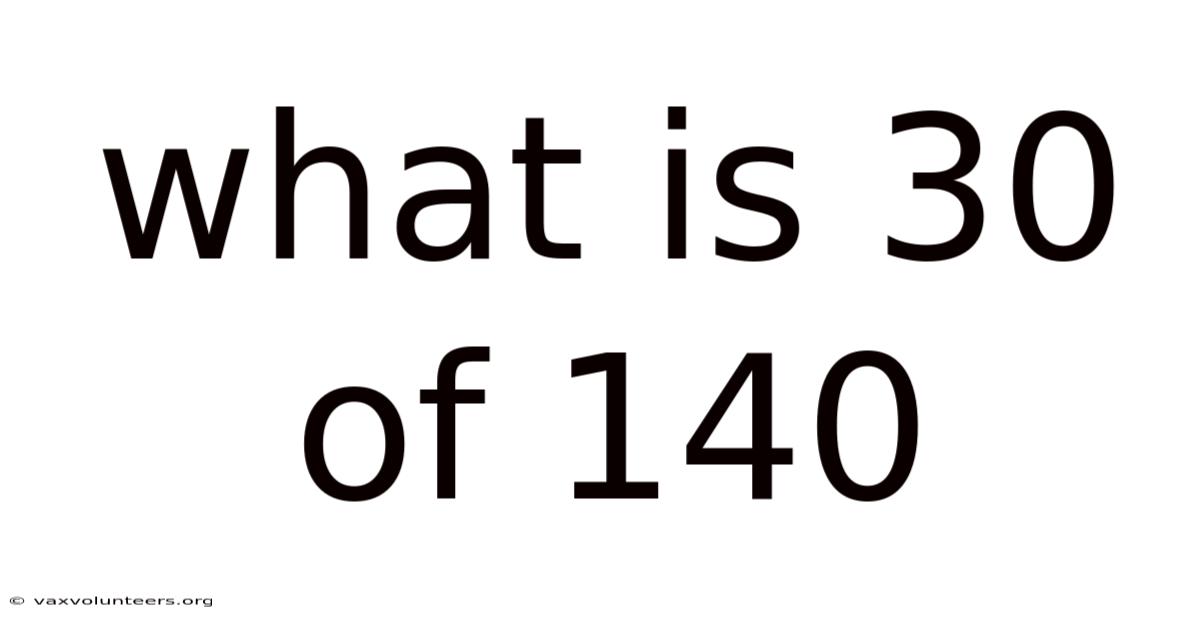 What Is 30 Of 140