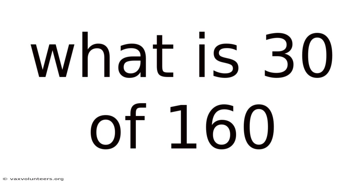 What Is 30 Of 160