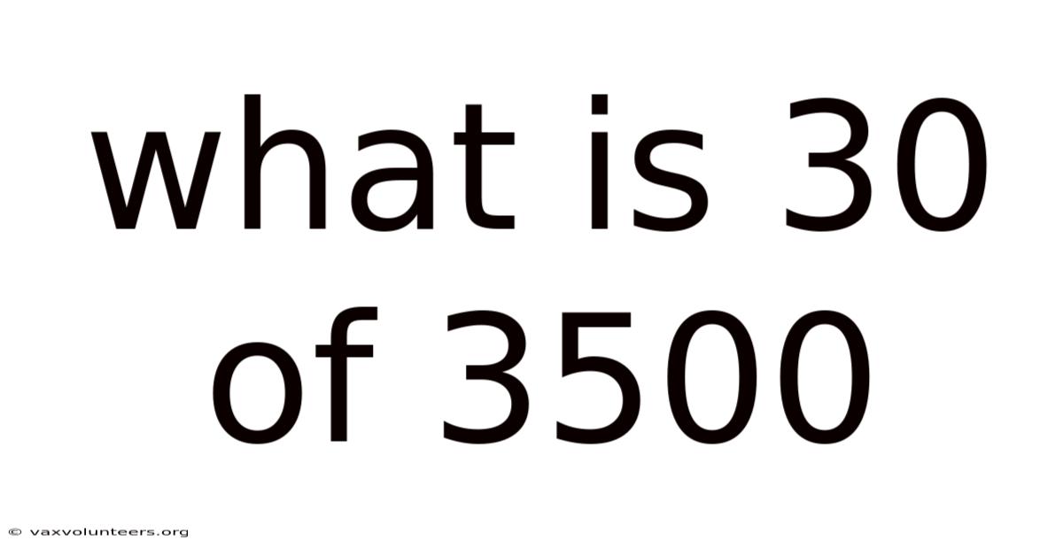 What Is 30 Of 3500