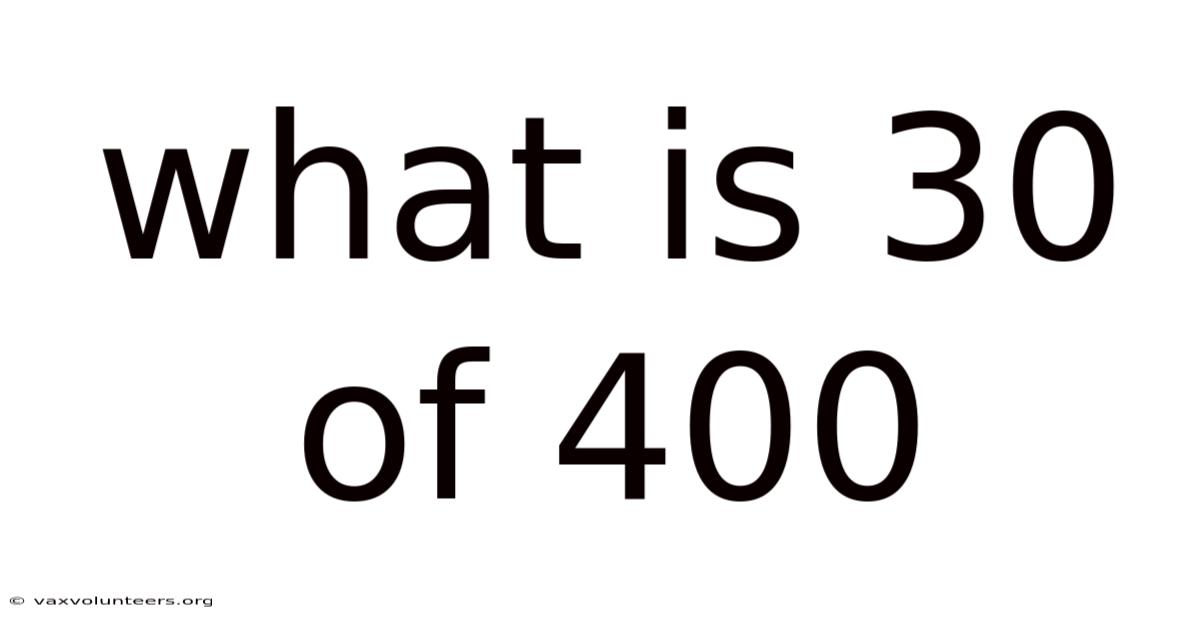 What Is 30 Of 400