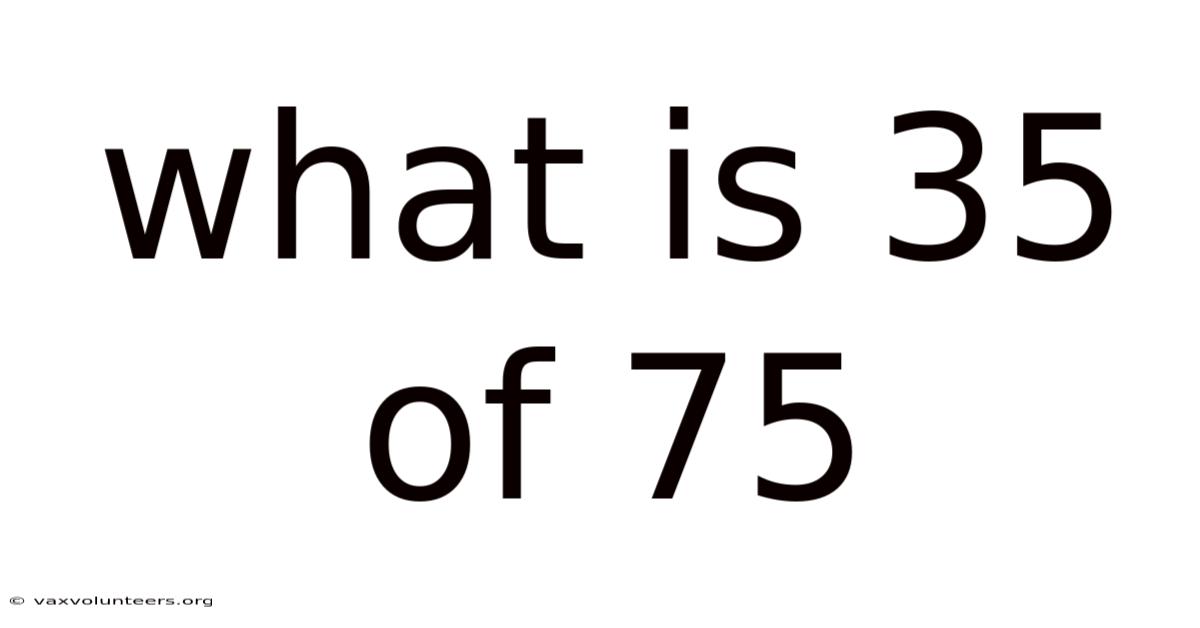 What Is 35 Of 75