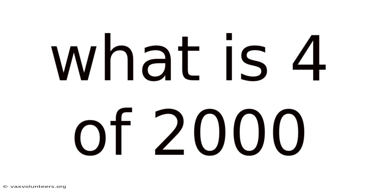 What Is 4 Of 2000