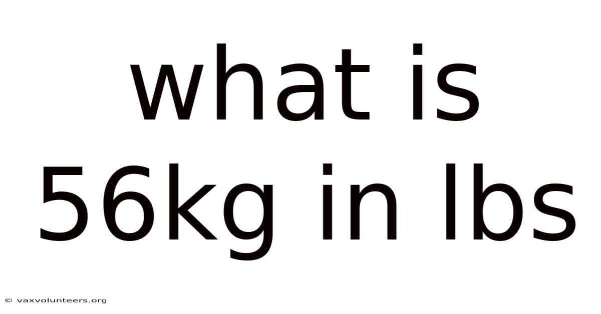 What Is 56kg In Lbs