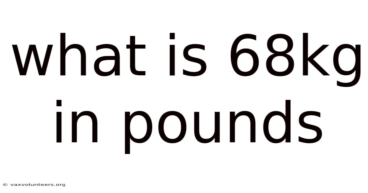 What Is 68kg In Pounds