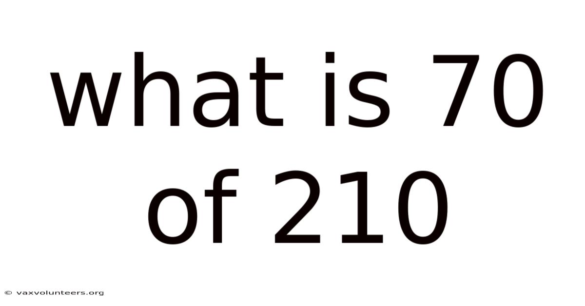 What Is 70 Of 210