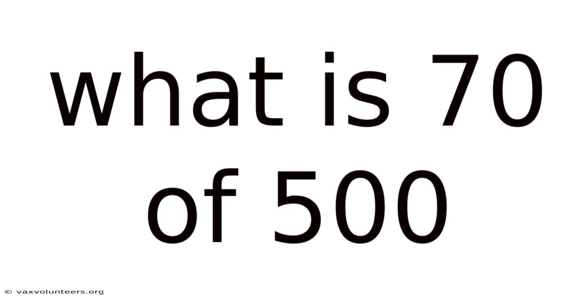 What Is 70 Of 500