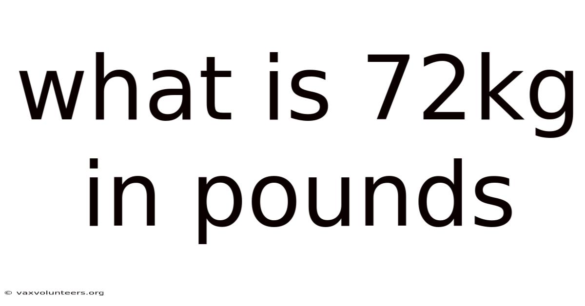 What Is 72kg In Pounds