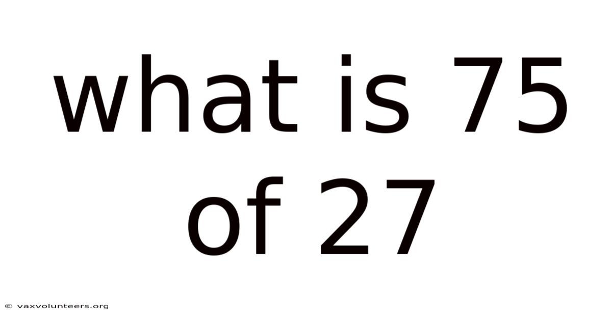 What Is 75 Of 27