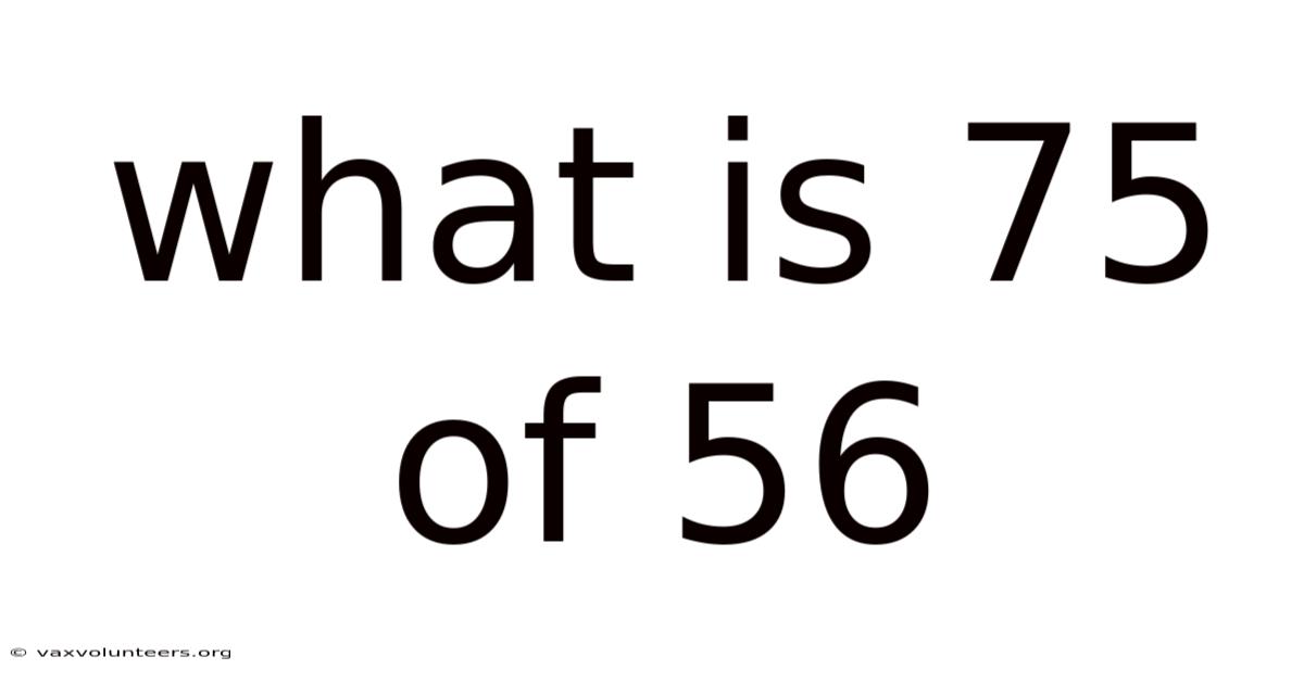 What Is 75 Of 56