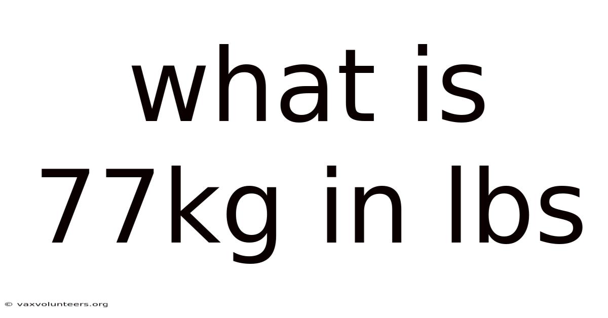 What Is 77kg In Lbs