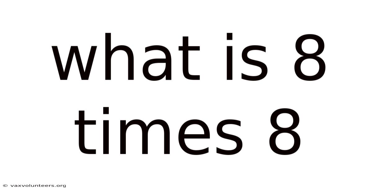 What Is 8 Times 8