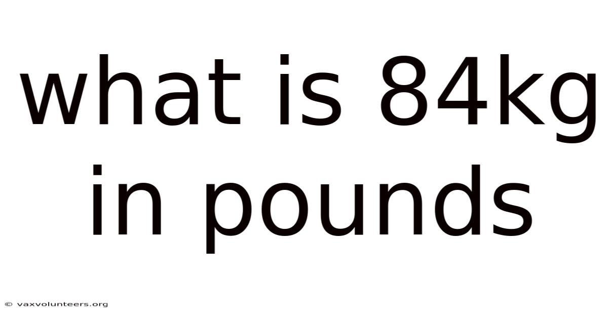 What Is 84kg In Pounds