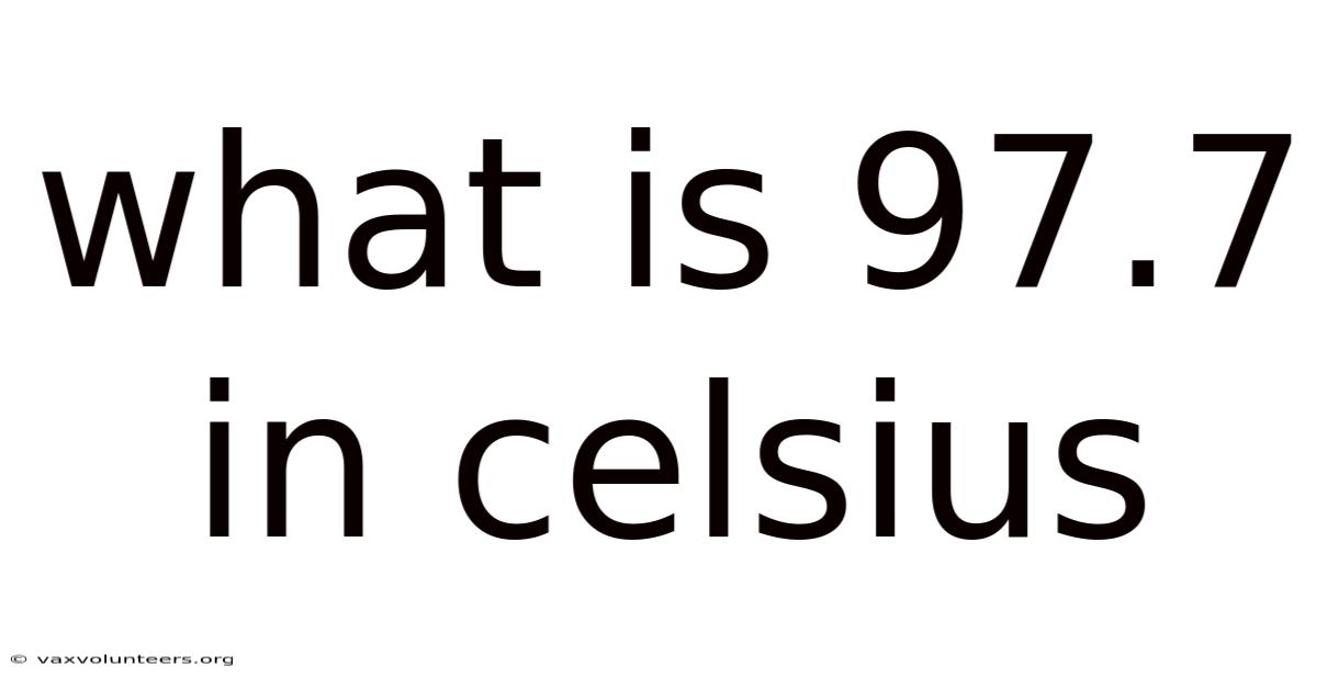 What Is 97.7 In Celsius