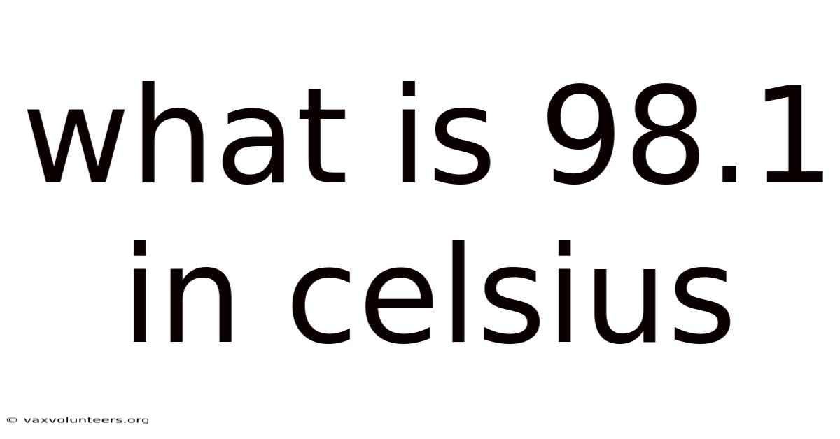 What Is 98.1 In Celsius
