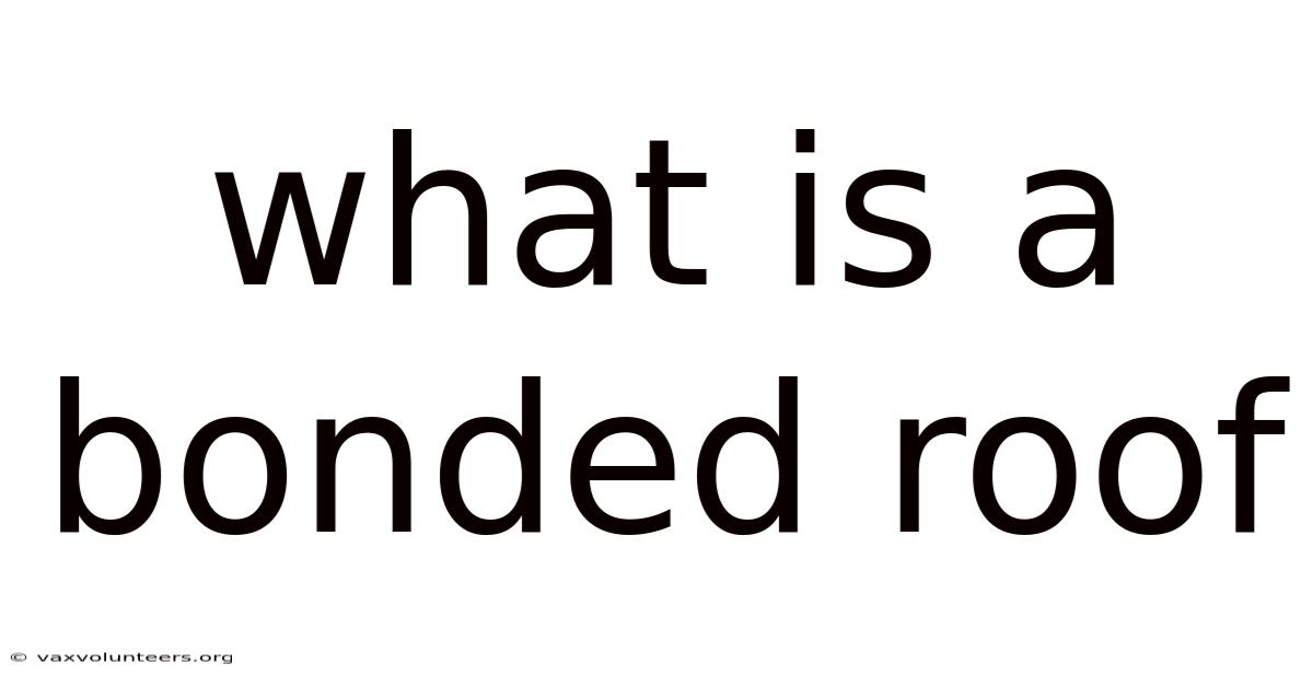 What Is A Bonded Roof