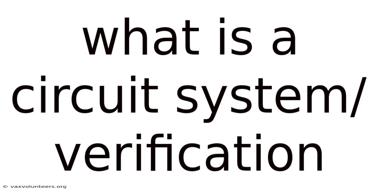 What Is A Circuit System/verification