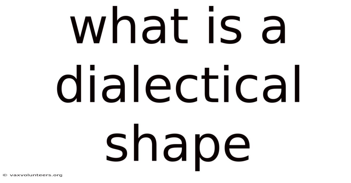 What Is A Dialectical Shape