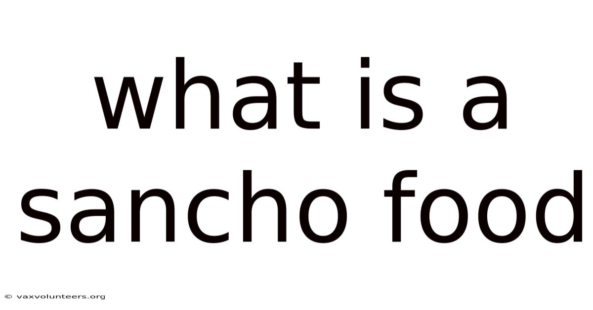 What Is A Sancho Food