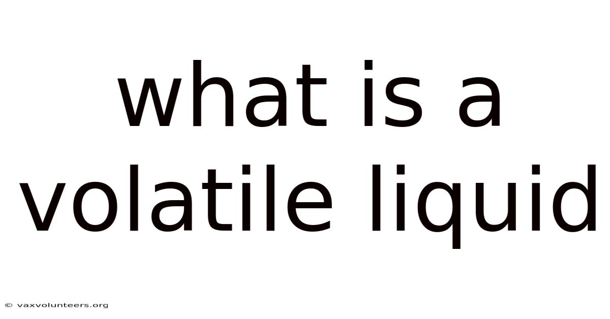 What Is A Volatile Liquid