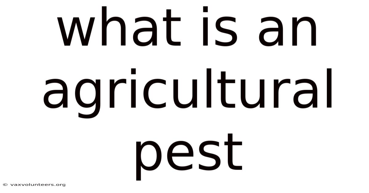 What Is An Agricultural Pest