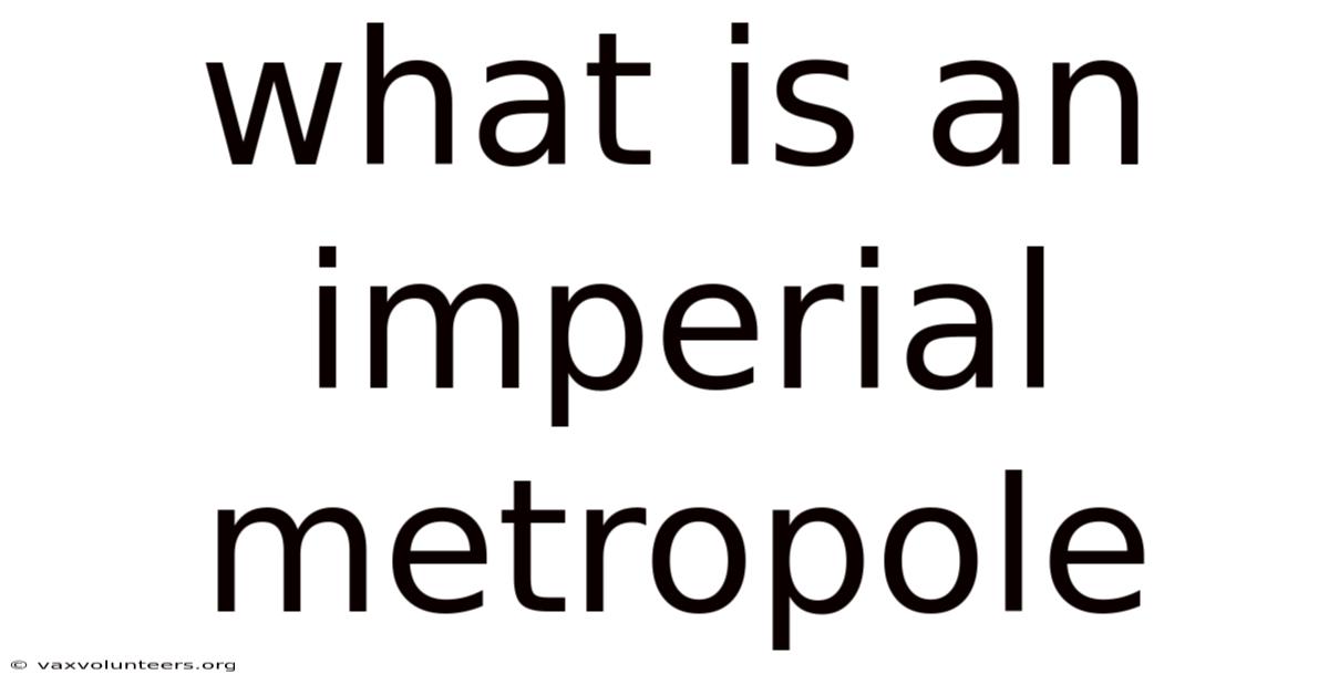 What Is An Imperial Metropole