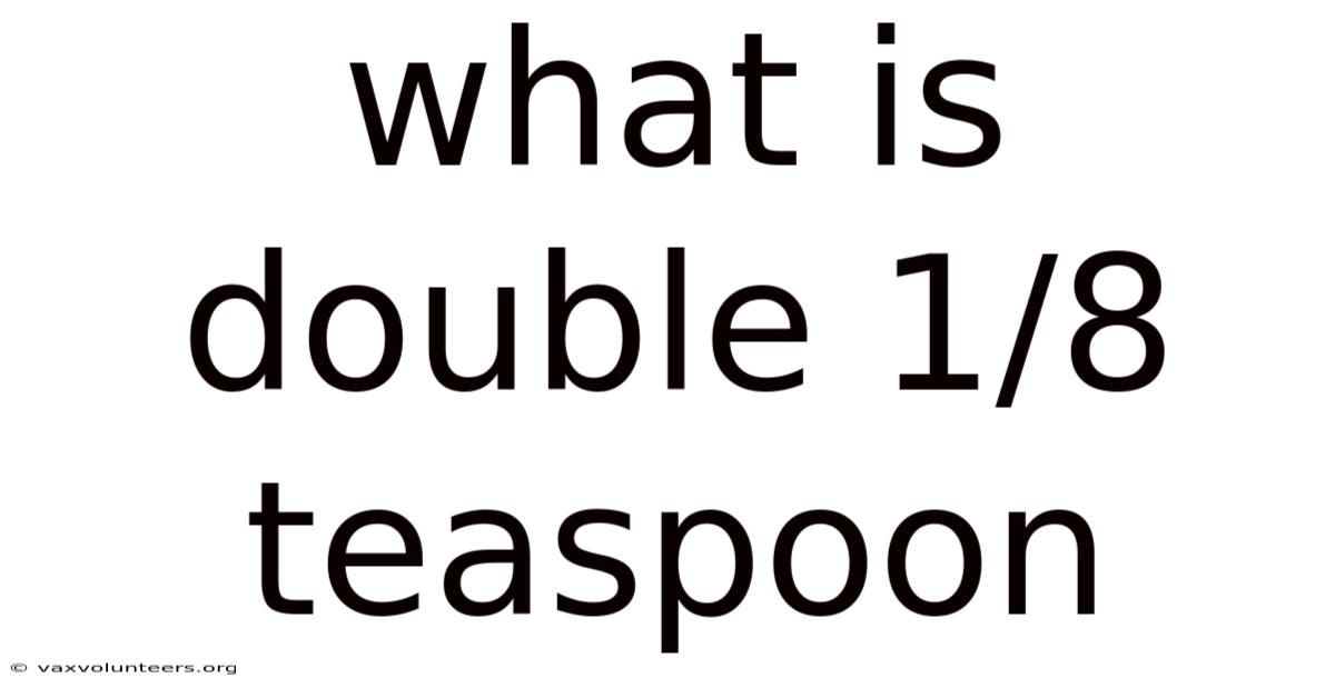 What Is Double 1/8 Teaspoon