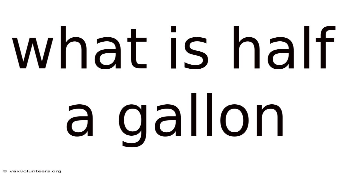 What Is Half A Gallon