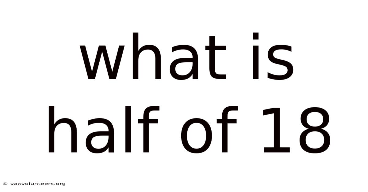 What Is Half Of 18