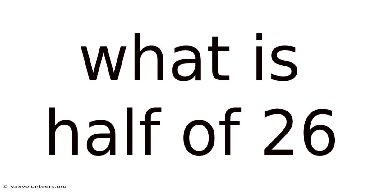 What Is Half Of 26