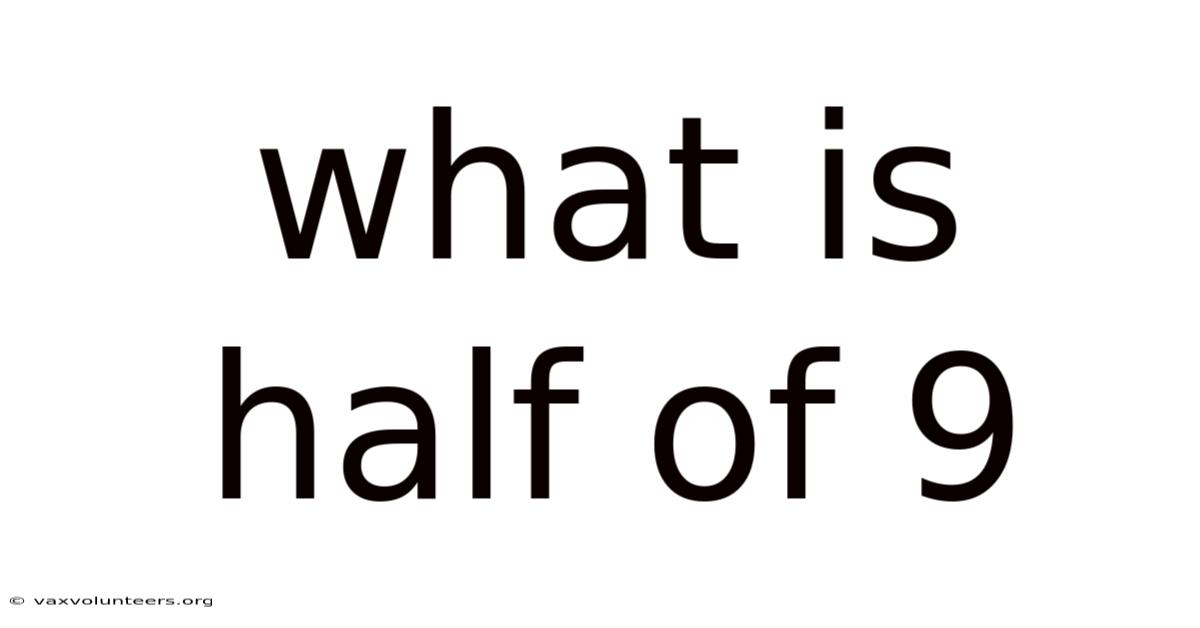 What Is Half Of 9