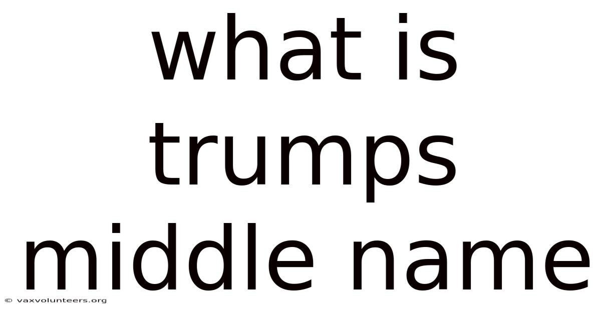 What Is Trumps Middle Name
