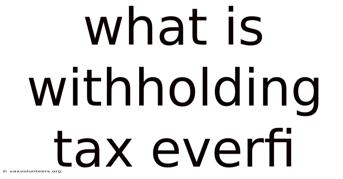 What Is Withholding Tax Everfi
