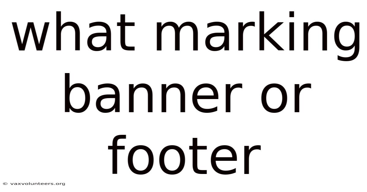 What Marking Banner Or Footer