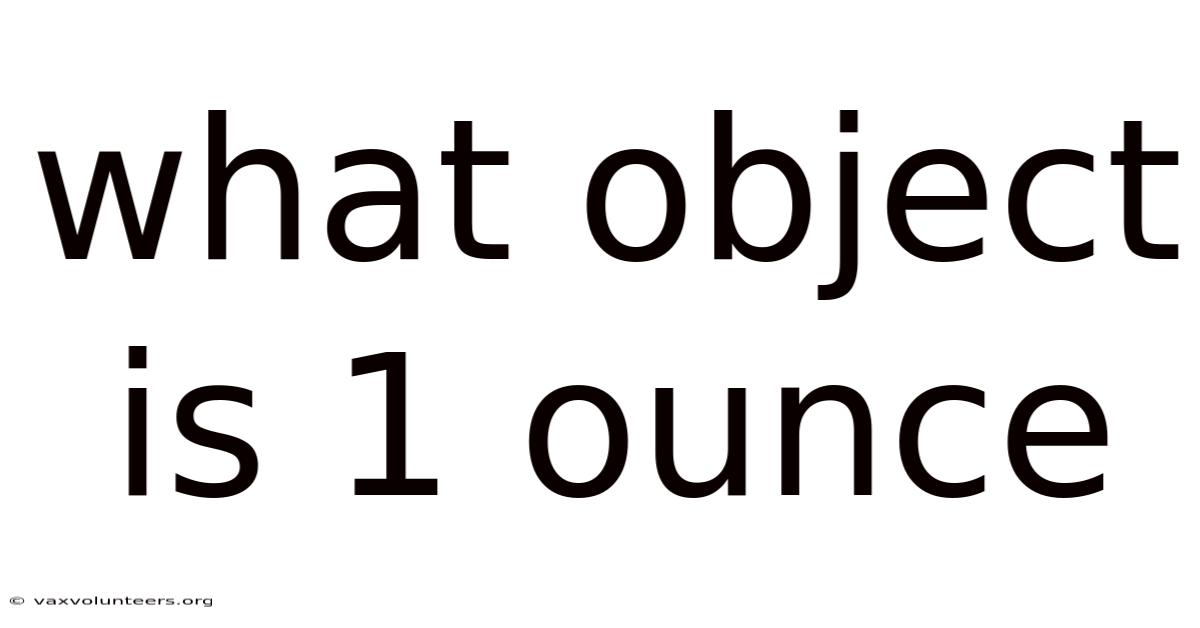 What Object Is 1 Ounce