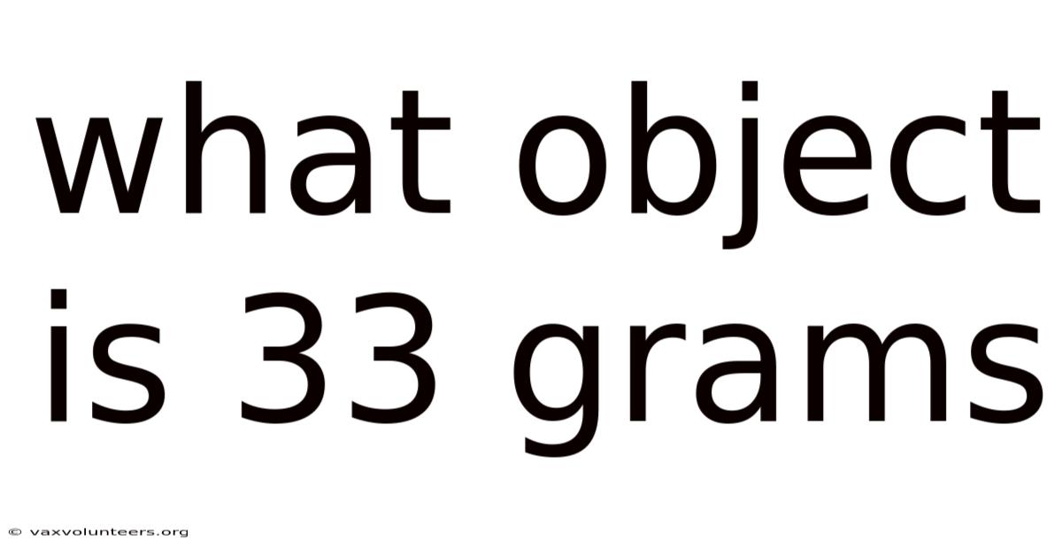 What Object Is 33 Grams