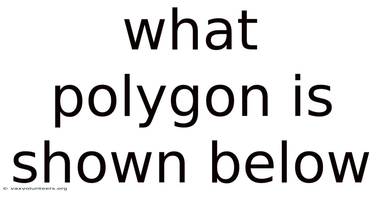 What Polygon Is Shown Below