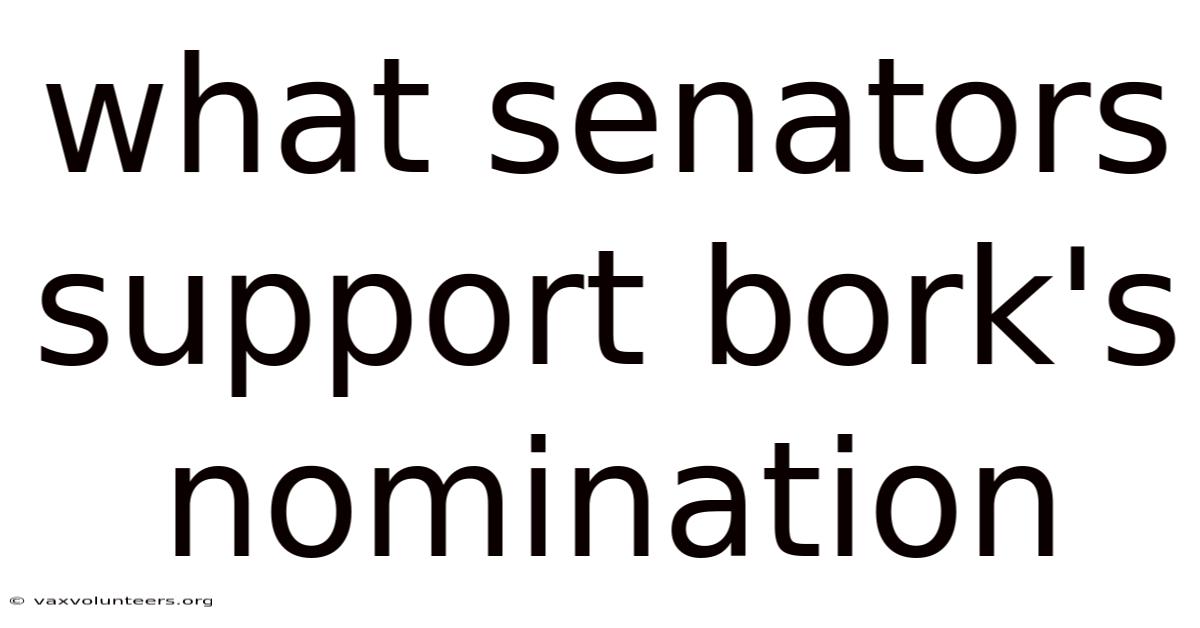 What Senators Support Bork's Nomination