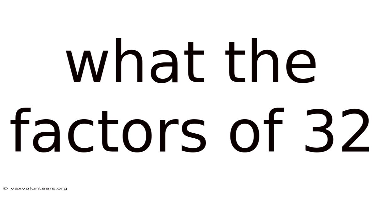 What The Factors Of 32