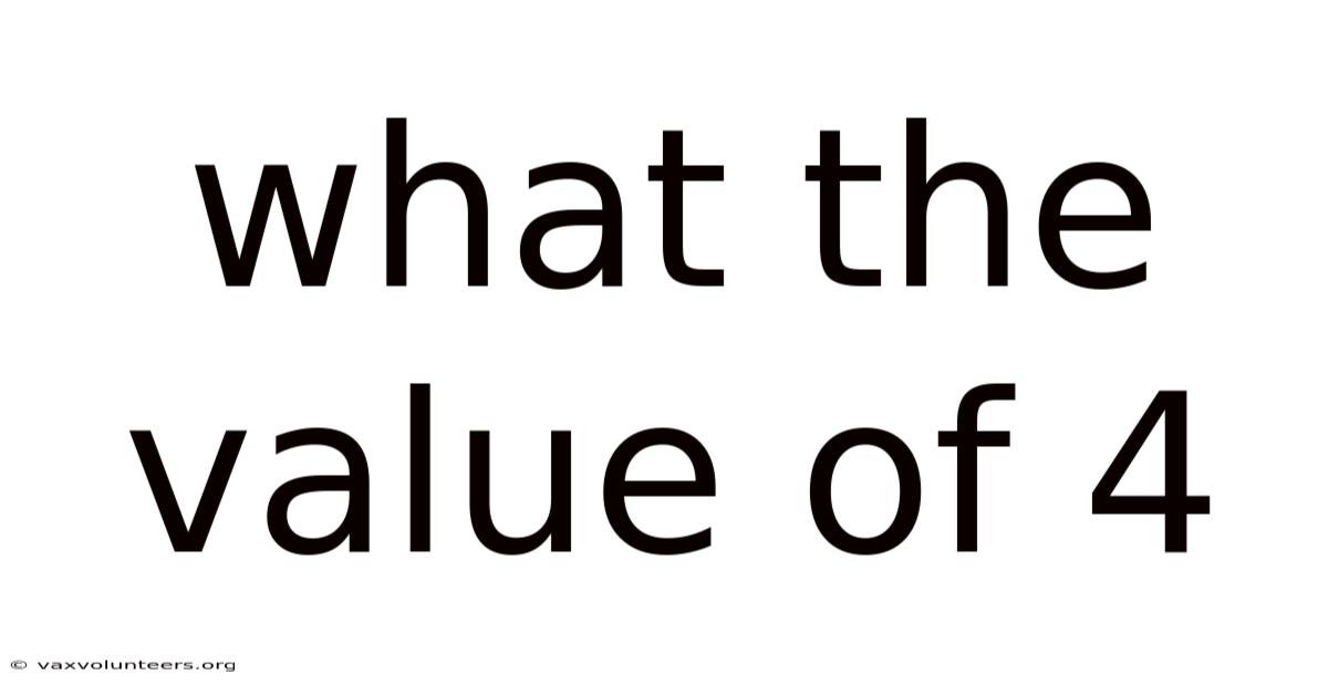 What The Value Of 4