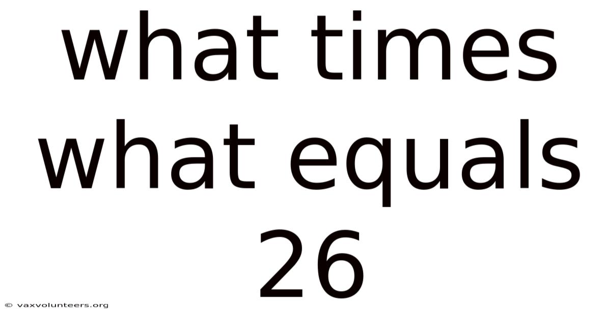 What Times What Equals 26