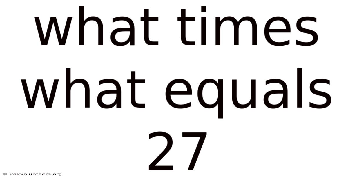 What Times What Equals 27