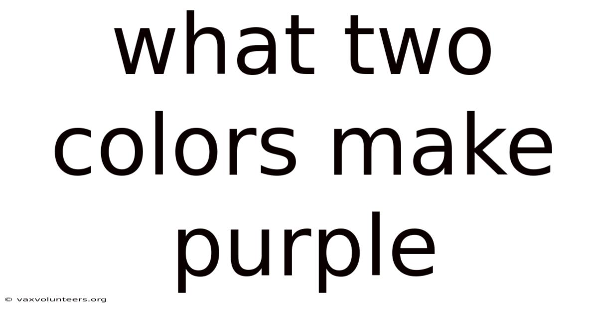 What Two Colors Make Purple