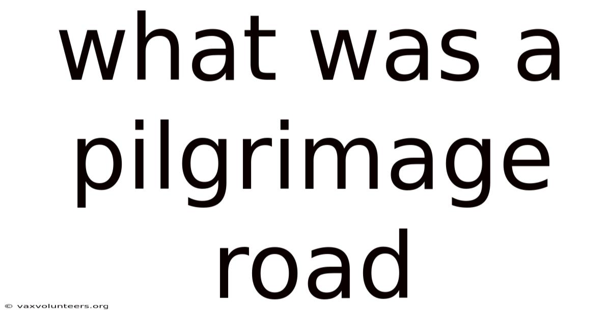 What Was A Pilgrimage Road