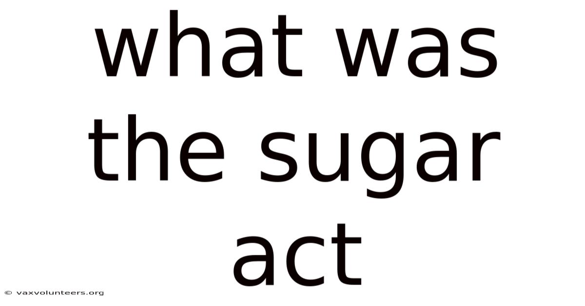 What Was The Sugar Act