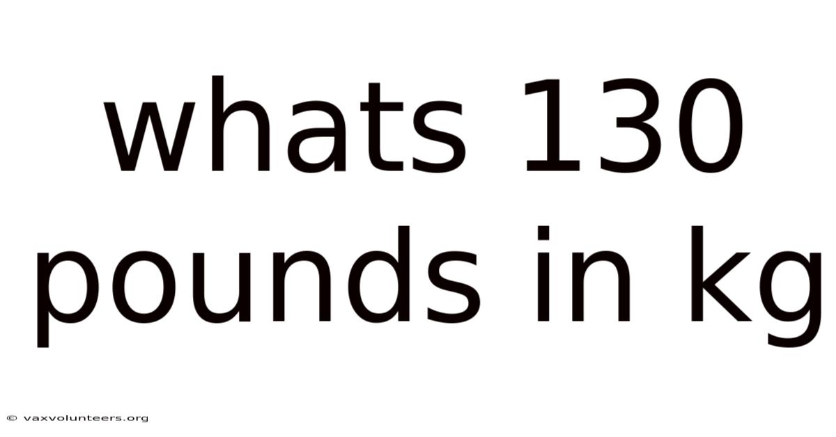 Whats 130 Pounds In Kg