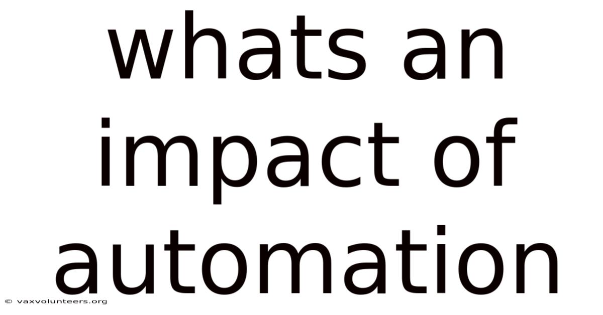 Whats An Impact Of Automation