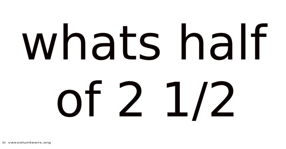 Whats Half Of 2 1/2