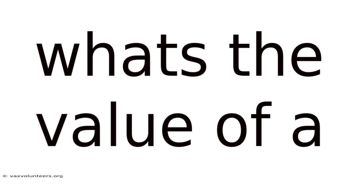 Whats The Value Of A
